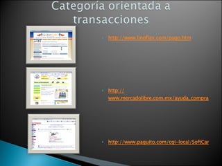 http:// www.linoflax.com/pago.htm http:// www.mercadolibre.com.mx/ayuda_compra.html http://www.paguito.com/cgi-local/SoftCart.exe/como_comprarv6.html?E+scstore 