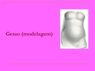 Gesso (modelagem)   