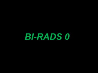 BI-RADS 0

 
