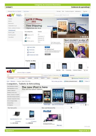 Categorías de Comercio Electrónico
Unidad 1                                           Evidencia de aprendizaje




Optativa II                                                 Página 8 de 11
 