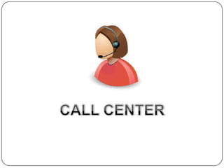 CALL CENTER
