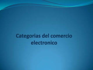 Categorias del comercio electronico 
