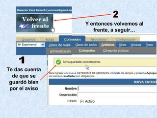 Te das cuenta de que se guardó bien por el aviso Y entonces volvemos al frente, a seguir… 1 2 