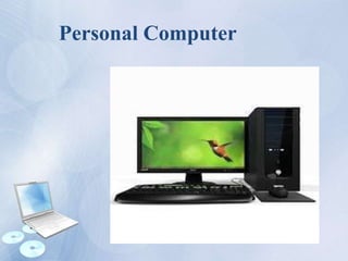 Personal Computer
 