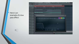 ? Here is an 
example of a low 
pass effect 
