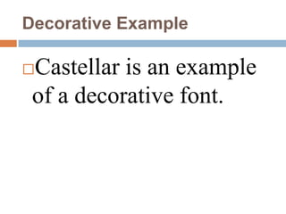 Decorative ExampleCastellar is an example of a decorative font.