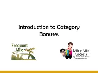 Introduction to Category
        Bonuses
 