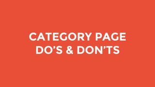 CATEGORY PAGE
DO’S & DON’TS
 