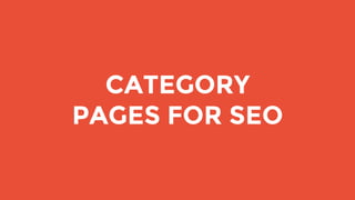 CATEGORY
PAGES FOR SEO
 