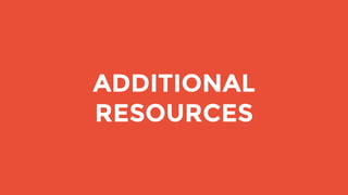 ADDITIONAL
RESOURCES
 