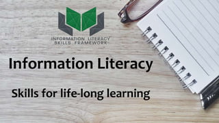 Information literacy skills for lifelong learning | PPTX