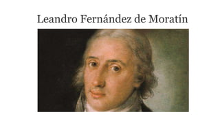 Leandro Fernández de Moratín
 