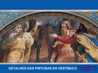 DETALHES DAS PINTURAS DO VESTÍBULO   
