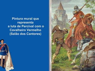 Pintura mural que representa a luta de Percival com o Cavalheiro Vermelho (Salão dos Cantores) 