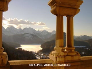OS ALPES, VISTOS DO CASTELO 