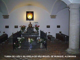TUMBA DE LUÍS II, NA IGREJA DE SÃO MIGUEL DE MUNIQUE, ALEMANHA 