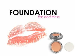 Flawless Foundation: Tips and Tricks | PPT