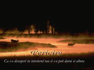 Ca s-o descoperi in interiorul tau si s-o poti darui si altora
 