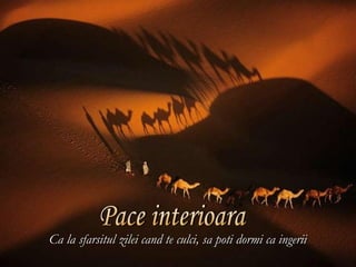 Ca la sfarsitul zilei cand te culci, sa poti dormi ca ingerii
 