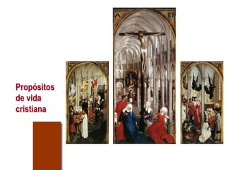 Propósitos
de vida
cristiana
 