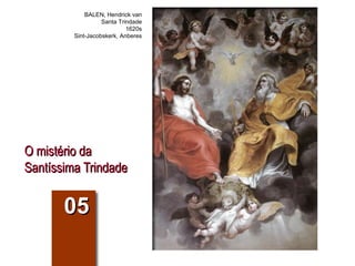 O mistério da Santíssima Trindade 05 BALEN, Hendrick van Santa Trindade 1620s Sint-Jacobskerk, Anberes 