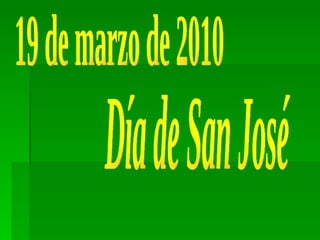 19 de marzo de 2010 Día de San José 
