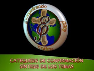CATEQUESIS DE CONFIRMACIÓN - EVANGELIZACIÓN PARA TODOS