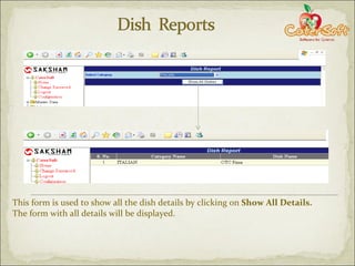 This form is used to show all the dish details by clicking on  Show All Details.  The form with all details will be displayed. 