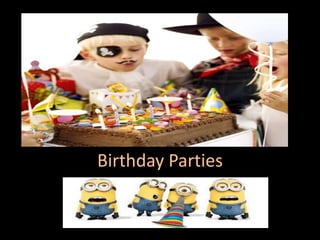 Birthday Parties
 