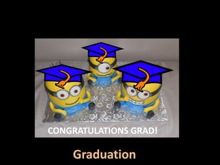 CONGRATULATIONS GRAD!

    Graduation
 