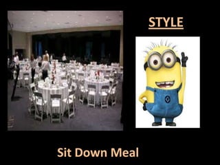 STYLE




Sit Down Meal
 