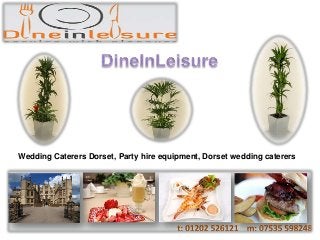 Wedding Caterers Dorset, Party hire equipment, Dorset wedding caterers
 