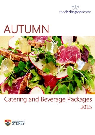 AUTUMN
Catering and Beverage Packages
2015
 