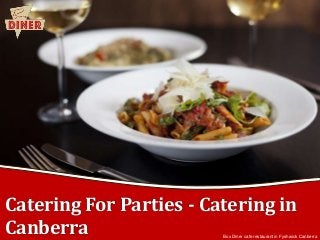 Catering For Parties - Catering in
Canberra

Box Diner cafe restaurant in Fyshwick Canberra

 