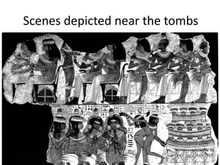 4 
Scenes depicted near the tombs 
3 
 