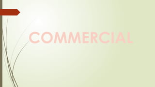 COMMERCIAL
 