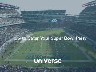 How to Cater Your Super Bowl Party
 
