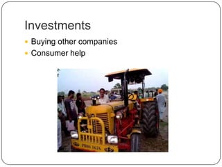 Investments
 Buying other companies
 Consumer help
 