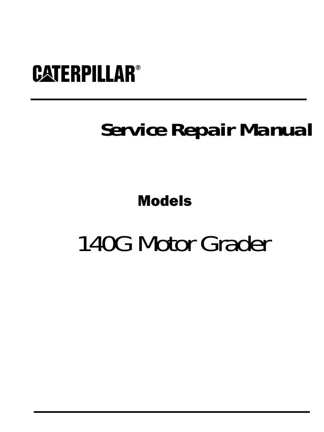 CAT CATERPILLAR 140G MOTOR GRADER SHOP REPAIR SERVICE MANUAL 5MD 13W 72V 