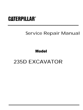 Service Repair Manual
Model
235D EXCAVATOR
 