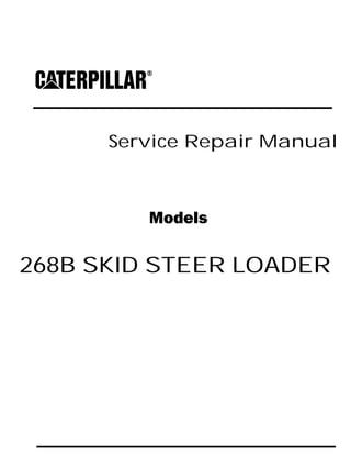 Service Repair Manual
Models
268B SKID STEER LOADER
 