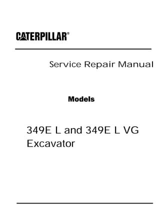 Service Repair Manual
Models
349E L and 349E L VG
Excavator
 