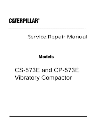 Service Repair Manual
Models
CS-573E and CP-573E
Vibratory Compactor
 