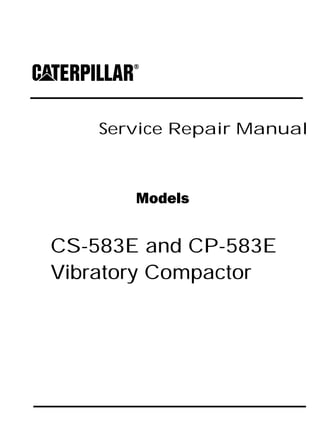 Service Repair Manual
Models
CS-583E and CP-583E
Vibratory Compactor
 