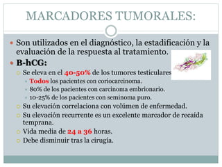 MARCADORES TUMORALES:
 Son utilizados en el diagnóstico, la estadificación y la
evaluación de la respuesta al tratamiento...