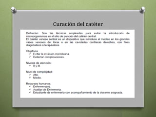 Curación del catéter
 