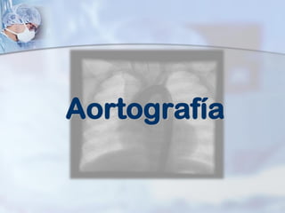 Aortografía
 
