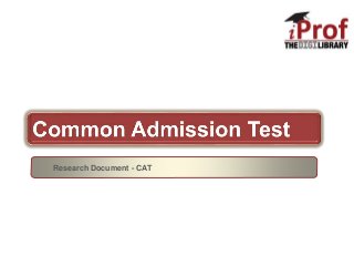 Research Document - CAT
 