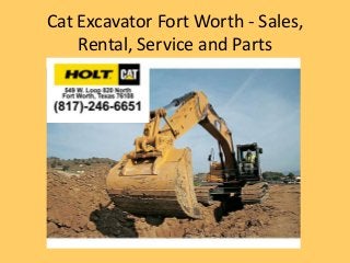 Cat Excavator Fort Worth - Sales,
Rental, Service and Parts
 