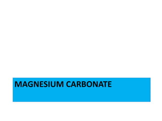 MAGNESIUM CARBONATE
 